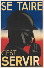 Load image into Gallery viewer, Se Taire C&#39;est Servir Poster - World War Era
