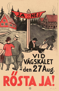 Vid Vägskälet den 27 Aug. Rösta Ja! Poster - World War Era