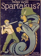 Load image into Gallery viewer, A typical poster from the turbulent inter-war period in Germany. Spartakus was an marxist-socialist group formed by Rosa Luxemburg and Karl Liebknecht.   Together with other polictical organisaions, it formed KPD - the communist party of Germany.
