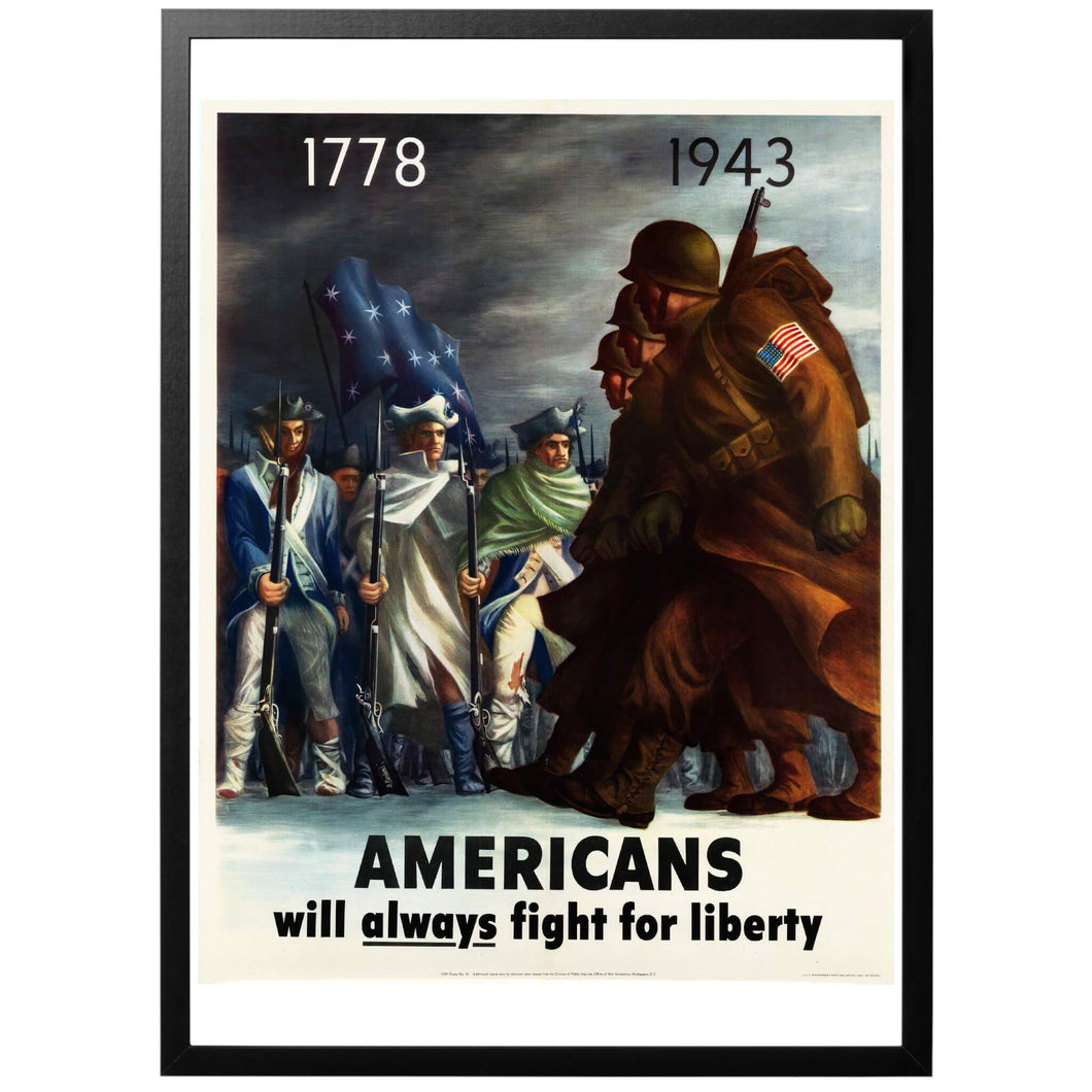 Americans will Always Fight for Liberty Poster - World War Era