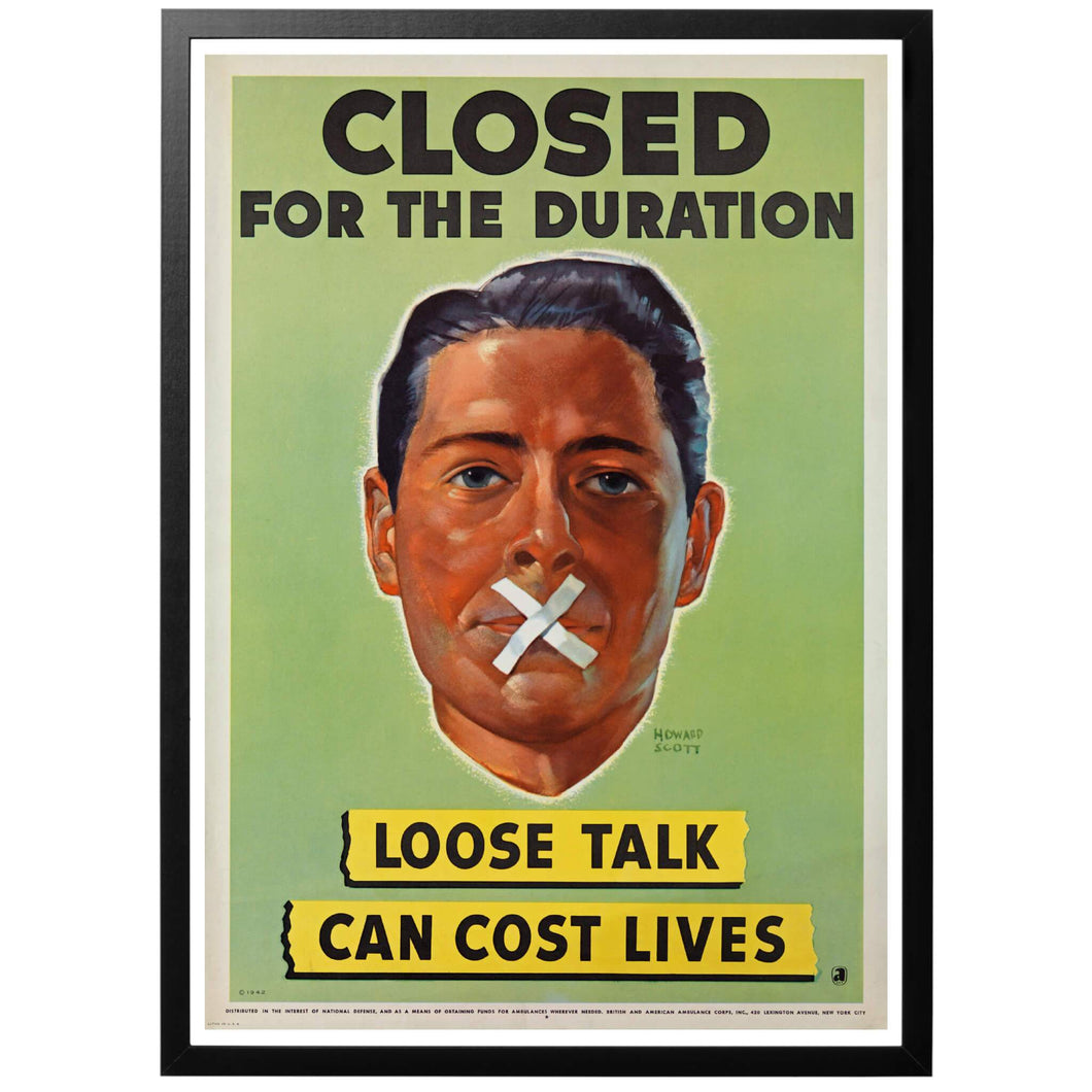 Closed For The Duration - Loose Talk Can Cost Lives Poster - World War Era