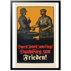 Trough work to victory! Through victory to peace Poster - World War Era