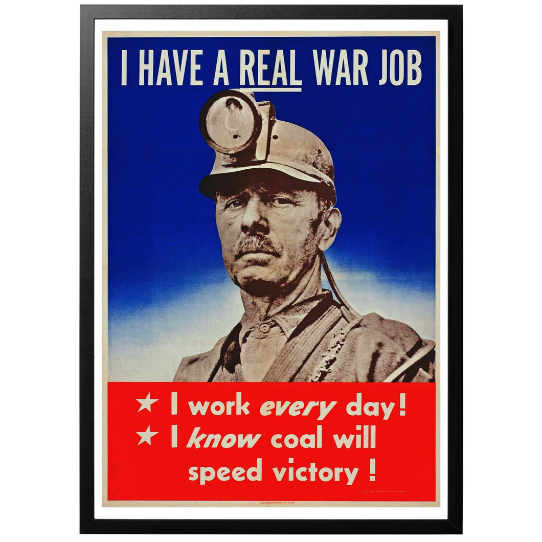 I Have a Real War Job Poster - World War Era
