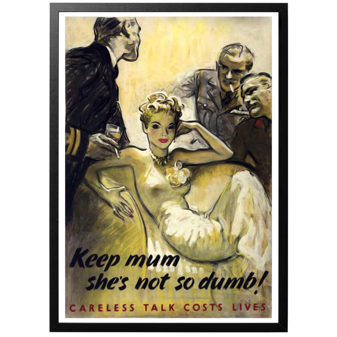 Keep mum she's not so dumb! Poster - World War Era