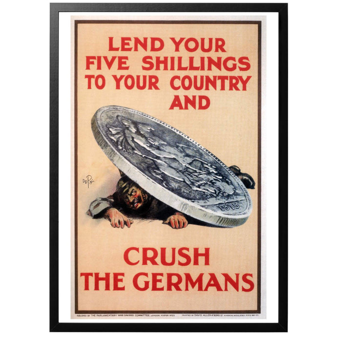 Lend Your Five Shillings - Crush The Germans Poster - World War Era
