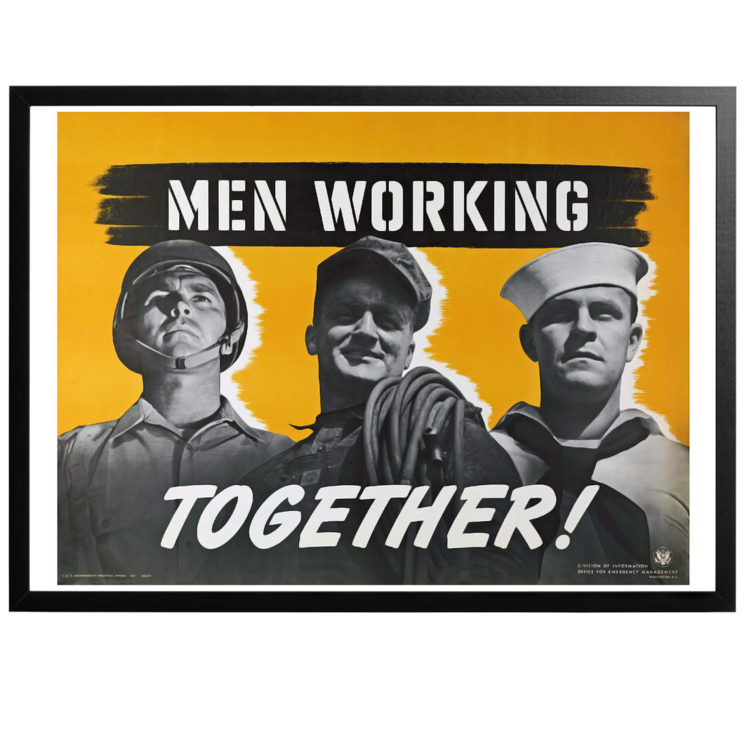 Men Working Together! Poster - World War Era