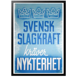 Svensk Slagkraft kräver Nykterhet Poster - World War Era